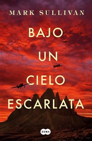 BAJO UN CIELO ESCARLATA | 9788491292975 | SULLIVAN, MARK T. | Llibreria Ombra | Llibreria online de Rubí, Barcelona | Comprar llibres en català i castellà online