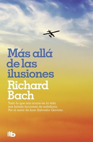MÁS ALLÁ DE LAS ILUSIONES | 9788490707876 | BACH, RICHARD | Llibreria Ombra | Llibreria online de Rubí, Barcelona | Comprar llibres en català i castellà online