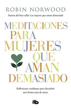 MEDITACIONES PARA MUJERES QUE AMAN DEMASIADO | 9788490707951 | NORWOOD, ROBIN | Llibreria Ombra | Llibreria online de Rubí, Barcelona | Comprar llibres en català i castellà online