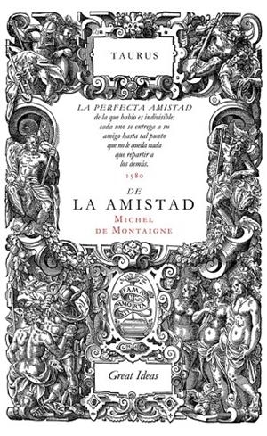 DE LA AMISTAD (SERIE GREAT IDEAS 31) | 9788430616572 | MONTAIGNE, MICHEL DE | Llibreria Ombra | Llibreria online de Rubí, Barcelona | Comprar llibres en català i castellà online