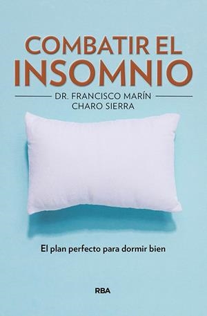 CÓMO COMBATIR EL INSOMNIO | 9788491872481 | SIERRA VAZQUEZ, ROSARIO/MARÍN FRANCISCO | Llibreria Ombra | Llibreria online de Rubí, Barcelona | Comprar llibres en català i castellà online