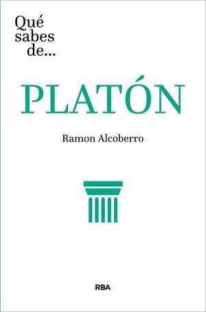 QUÉ SABES DE PLATÓN | 9788491875451 | ALCOBERRO PERICAY, RAMÓN | Llibreria Ombra | Llibreria online de Rubí, Barcelona | Comprar llibres en català i castellà online