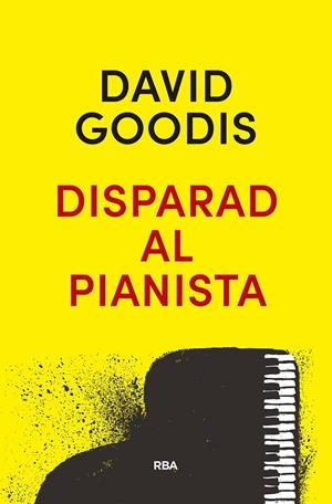 DISPARAD AL PIANISTA | 9788490569313 | GOODIS DAVID | Llibreria Ombra | Llibreria online de Rubí, Barcelona | Comprar llibres en català i castellà online