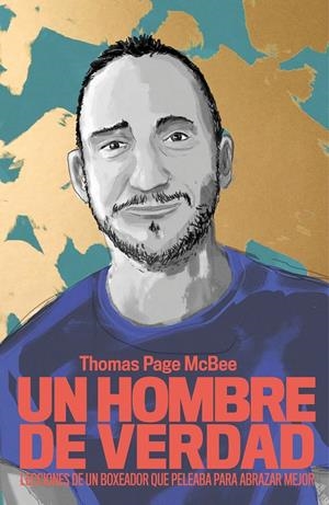 UN HOMBRE DE VERDAD | 9788499987101 | PAGE MCBEE, THOMAS | Llibreria Ombra | Llibreria online de Rubí, Barcelona | Comprar llibres en català i castellà online