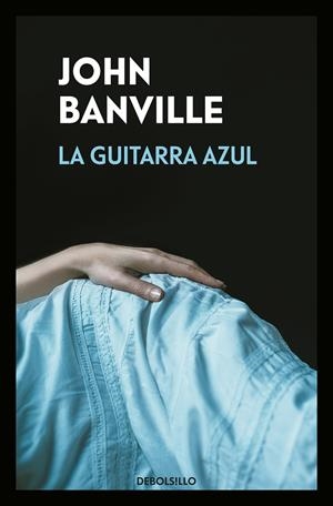 LA GUITARRA AZUL | 9788466346078 | BANVILLE, JOHN | Llibreria Ombra | Llibreria online de Rubí, Barcelona | Comprar llibres en català i castellà online