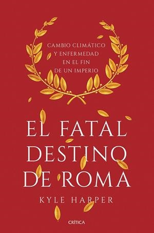 EL FATAL DESTINO DE ROMA | 9788491990635 | HARPER, KYLE | Llibreria Ombra | Llibreria online de Rubí, Barcelona | Comprar llibres en català i castellà online