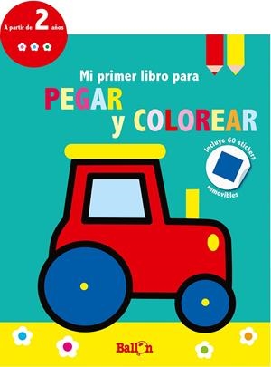TRACTOR - MI PRIMER LIBRO PARA PEGAR Y COLOREAR | 9789403210667 | BALLON | Llibreria Ombra | Llibreria online de Rubí, Barcelona | Comprar llibres en català i castellà online