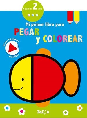 PEZ - MI PRIMER LIBRO PARA PEGAR Y COLOREAR | 9789403210681 | BALLON | Llibreria Ombra | Llibreria online de Rubí, Barcelona | Comprar llibres en català i castellà online