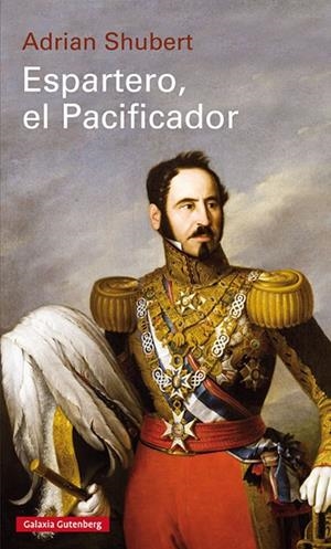 ESPARTERO, EL PACIFICADOR | 9788417355470 | SHUBERT, ADRIAN | Llibreria Ombra | Llibreria online de Rubí, Barcelona | Comprar llibres en català i castellà online