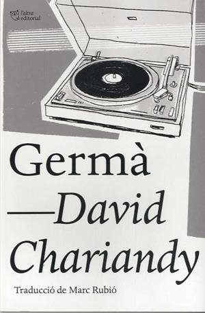 GERMÀ | 9788494782978 | CHARIANDY, DAVID | Llibreria Ombra | Llibreria online de Rubí, Barcelona | Comprar llibres en català i castellà online