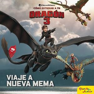 CÓMO ENTRENAR A TU DRAGÓN 3. VIAJE A NUEVA MEMA | 9788408201694 | DREAMWORKS | Llibreria Ombra | Llibreria online de Rubí, Barcelona | Comprar llibres en català i castellà online