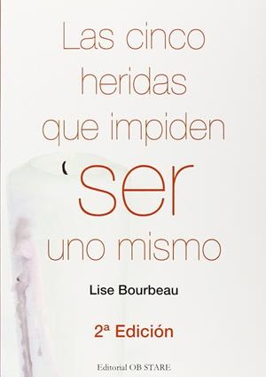 LAS CINCO HERIDAS QUE IMPIDEN SER UNO MISMO | 9788494182693 | BOURBEAU, LISE | Llibreria Ombra | Llibreria online de Rubí, Barcelona | Comprar llibres en català i castellà online