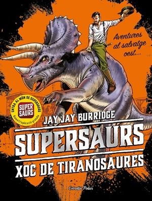 SUPERSAURS 3. XOC DE TIRANOSAURES | 9788491377153 | BURRIDGE, JAY | Llibreria Ombra | Llibreria online de Rubí, Barcelona | Comprar llibres en català i castellà online