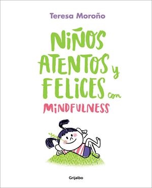 NIÑOS ATENTOS Y FELICES CON MINDFULNESS | 9788417338220 | MOROÑO, TERESA | Llibreria Ombra | Llibreria online de Rubí, Barcelona | Comprar llibres en català i castellà online