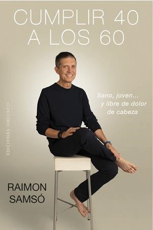 CUMPLIR 40 A LOS 60 | 9788491114147 | SAMSÓ QUERALTÓ, RAIMON | Llibreria Ombra | Llibreria online de Rubí, Barcelona | Comprar llibres en català i castellà online