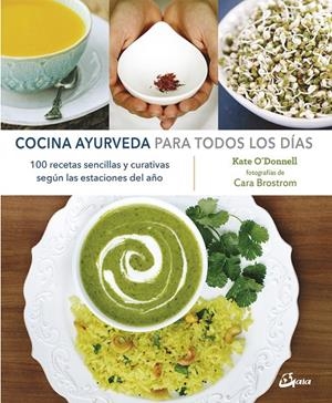 COCINA AYURVEDA PARA TODOS LOS DÍAS | 9788484457299 | O'DONNELL, KATE | Llibreria Ombra | Llibreria online de Rubí, Barcelona | Comprar llibres en català i castellà online