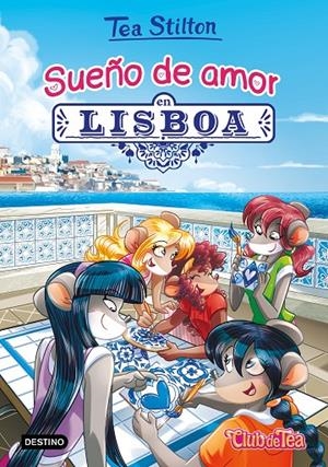 SUEÑO DE AMOR EN LISBOA | 9788408202240 | STILTON, TEA | Llibreria Ombra | Llibreria online de Rubí, Barcelona | Comprar llibres en català i castellà online
