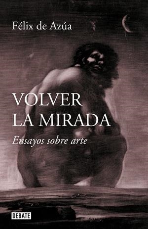 VOLVER LA MIRADA | 9788499929392 | DE AZÚA, FÉLIX | Llibreria Ombra | Llibreria online de Rubí, Barcelona | Comprar llibres en català i castellà online