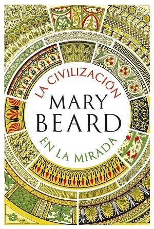 LA CIVILIZACIÓN EN LA MIRADA | 9788491990604 | BEARD, MARY | Llibreria Ombra | Llibreria online de Rubí, Barcelona | Comprar llibres en català i castellà online