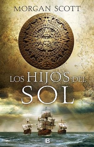 HIJOS DEL SOL | 9788466665377 | SCOTT, MORGAN | Llibreria Ombra | Llibreria online de Rubí, Barcelona | Comprar llibres en català i castellà online