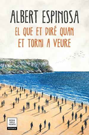 EL QUE ET DIRÉ QUAN ET TORNI A VEURE | 9788417444600 | ESPINOSA, ALBERT | Llibreria Ombra | Llibreria online de Rubí, Barcelona | Comprar llibres en català i castellà online