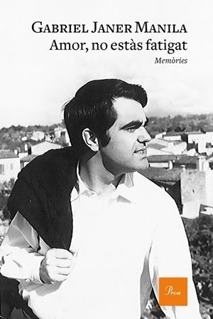 AMOR, NO ESTÀS FATIGAT | 9788475887470 | JANER MANILA, GABRIEL | Llibreria Ombra | Llibreria online de Rubí, Barcelona | Comprar llibres en català i castellà online