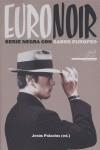 EURONOIR: SERIE NEGRA CON SABOR EUROPEO | 9788496576124 | PALACIOS, JESÚS (EDITOR) | Llibreria Ombra | Llibreria online de Rubí, Barcelona | Comprar llibres en català i castellà online