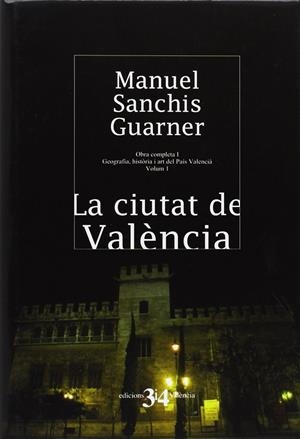 LA CIUTAT DE VALÈNCIA | 9788475027807 | SANCHIS GUARNER, MANUEL | Llibreria Ombra | Llibreria online de Rubí, Barcelona | Comprar llibres en català i castellà online