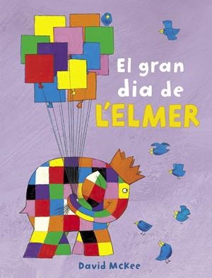 EL GRAN DIA DE L'ELMER (L'ELMER) | 9788448851903 | MCKEE, DAVID | Llibreria Ombra | Llibreria online de Rubí, Barcelona | Comprar llibres en català i castellà online