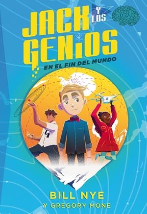 TRILOGÍA: JACK Y LOS GENIOS: EN EL FIN DEL MUNDO | 9788468336282 | MONE, GREGORY/NYE, BILL | Llibreria Ombra | Llibreria online de Rubí, Barcelona | Comprar llibres en català i castellà online