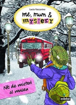 ME, MUM & MYSTERY: NIT DE MISTERI AL MUSEU | 9788468340319 | VACCARINO, LUCIA | Llibreria Ombra | Llibreria online de Rubí, Barcelona | Comprar llibres en català i castellà online