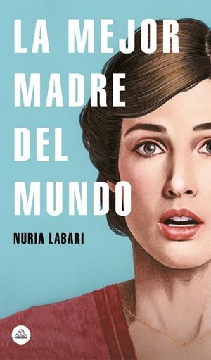 LA MEJOR MADRE DEL MUNDO | 9788439734970 | LABARI, NURIA | Llibreria Ombra | Llibreria online de Rubí, Barcelona | Comprar llibres en català i castellà online