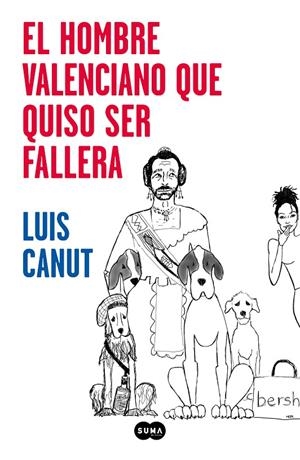 EL HOMBRE VALENCIANO QUE QUISO SER FALLERA | 9788491293132 | CANUT, LUIS | Llibreria Ombra | Llibreria online de Rubí, Barcelona | Comprar llibres en català i castellà online