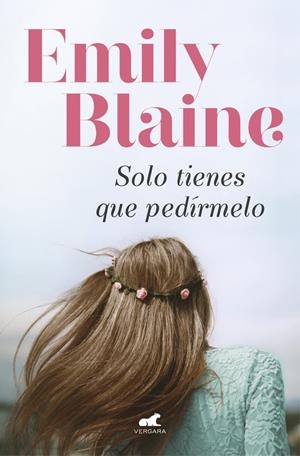 SOLO TIENES QUE PEDÍRMELO | 9788416076819 | BLAINE, EMILY | Llibreria Ombra | Llibreria online de Rubí, Barcelona | Comprar llibres en català i castellà online