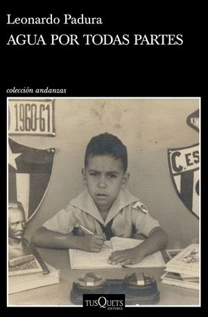 AGUA POR TODAS PARTES | 9788490666401 | PADURA, LEONARDO | Llibreria Ombra | Llibreria online de Rubí, Barcelona | Comprar llibres en català i castellà online