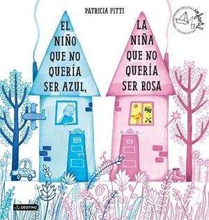 EL NIÑO QUE NO QUERÍA SER AZUL, LA NIÑA QUE NO QUERÍA SER ROSA | 9788408205364 | FITTI, PATRICIA | Llibreria Ombra | Llibreria online de Rubí, Barcelona | Comprar llibres en català i castellà online