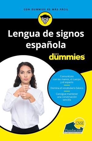LENGUA DE SIGNOS ESPAÑOLA PARA DUMMIES | 9788432905049 | FUNDACIÓN CNSE | Llibreria Ombra | Llibreria online de Rubí, Barcelona | Comprar llibres en català i castellà online