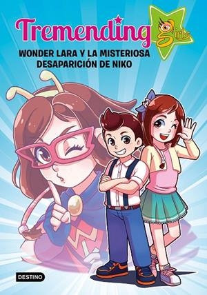 TREMENDING GIRLS. WONDER LARA Y LA MISTERIOSA DESAPARICIÓN DE NIKO | 9788408204336 | TREMENDING GIRLS FACTORY | Llibreria Ombra | Llibreria online de Rubí, Barcelona | Comprar llibres en català i castellà online