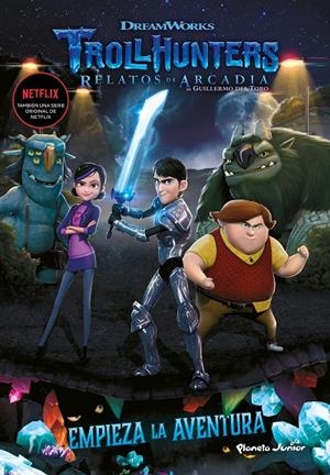 TROLLHUNTERS. CUENTOS DE ARCADIA. EMPIEZA LA AVENTURA | 9788408202509 | DREAMWORKS | Llibreria Ombra | Llibreria online de Rubí, Barcelona | Comprar llibres en català i castellà online