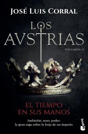 LOS AUSTRIAS. EL TIEMPO EN SUS MANOS | 9788408202325 | CORRAL, JOSÉ LUIS | Llibreria Ombra | Llibreria online de Rubí, Barcelona | Comprar llibres en català i castellà online