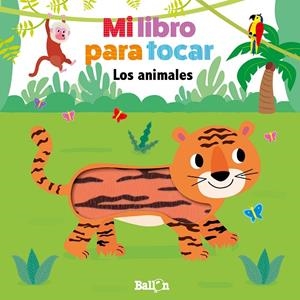 MI LIBRO PARA TOCAR - LOS ANIMALES | 9789403210230 | BALLON | Llibreria Ombra | Llibreria online de Rubí, Barcelona | Comprar llibres en català i castellà online