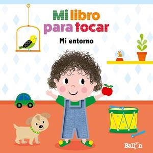 MI LIBRO PARA TOCAR - MI ENTORNO | 9789403210247 | BALLON | Llibreria Ombra | Llibreria online de Rubí, Barcelona | Comprar llibres en català i castellà online