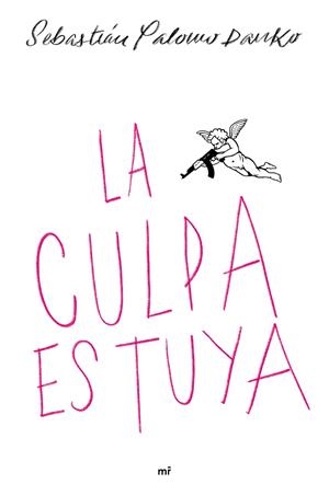 LA CULPA ES TUYA | 9788427045583 | PALOMO DANKO, SEBASTIÁN | Llibreria Ombra | Llibreria online de Rubí, Barcelona | Comprar llibres en català i castellà online