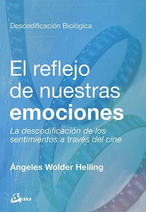 EL REFLEJO DE NUESTRAS EMOCIONES | 9788484457886 | WOLDER HELLING, ÁNGELES | Llibreria Ombra | Llibreria online de Rubí, Barcelona | Comprar llibres en català i castellà online