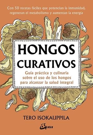 HONGOS CURATIVOS | 9788484457527 | ISOKAUPPILA, TERO | Llibreria Ombra | Llibreria online de Rubí, Barcelona | Comprar llibres en català i castellà online