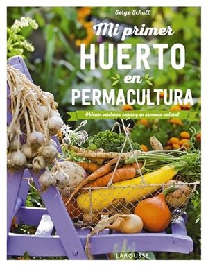 MI PRIMER HUERTO EN PERMACULTURA | 9788417720100 | SCHALL, SERGE | Llibreria Ombra | Llibreria online de Rubí, Barcelona | Comprar llibres en català i castellà online