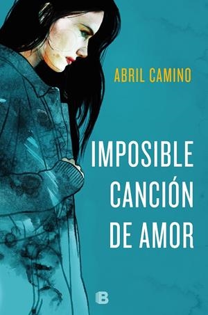 IMPOSIBLE CANCIÓN DE AMOR | 9788466665650 | CAMINO, ABRIL | Llibreria Ombra | Llibreria online de Rubí, Barcelona | Comprar llibres en català i castellà online