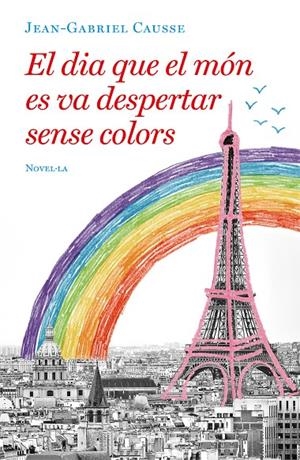 EL DIA QUE EL MÓN ES VA DESPERTAR SENSE COLORS | 9788417444723 | CAUSSE, JEAN-GABRIEL | Llibreria Ombra | Llibreria online de Rubí, Barcelona | Comprar llibres en català i castellà online