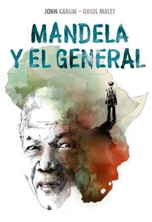 MANDELA Y EL GENERAL | 9788466346344 | CARLIN, JOHN/MALET MURIA, ORIOL | Llibreria Ombra | Llibreria online de Rubí, Barcelona | Comprar llibres en català i castellà online