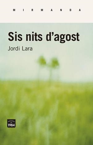 SIS NITS D'AGOST | 9788416987443 | LARA SURINYAC, JORDI | Llibreria Ombra | Llibreria online de Rubí, Barcelona | Comprar llibres en català i castellà online